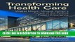 Read Now Transforming Health Care: Virginia Mason Medical Center s Pursuit of the Perfect Patient