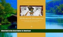Read book  Alchemical Divination: Accessing your spiritual intelligence for healing and guidance