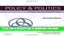 Read Now Policy   Politics in Nursing and Health Care, 7e (Policy and Politics in Nursing and