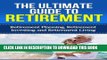 Ebook The Ultimate Guide to Retirement: Retirement Planning, Investing, and Retirement Living Free