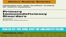 [FREE] EBOOK Primary Immunodeficiency Disorders, An Issue of Immunology and Allergy Clinics of