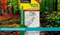 Best Deals Ebook  New River Blueway (National Geographic Trails Illustrated Map)  Most Wanted