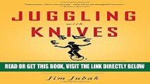 [FREE] EBOOK Juggling with Knives: Smart Investing in the Coming Age of Volatility ONLINE COLLECTION