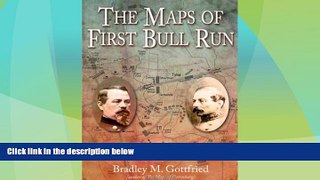 Big Sales  The Maps of First Bull Run: An Atlas of the First Bull Run (Manassas) Campaign,