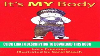 Read Now It s MY Body: A Book to Teach Young Children How to Resist Uncomfortable Touch (Children