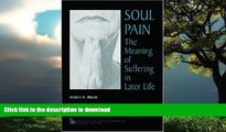 Best books  Soul Pain: The Meaning of Suffering in Later Life (Society and Aging Series) online