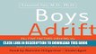 Read Now Boys Adrift: Factors Driving the Epidemic of Unmotivated Boys and Underachieving Young