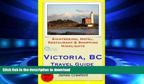 FAVORIT BOOK Victoria, B.C. Travel Guide: Sightseeing, Hotel, Restaurant   Shopping Highlights