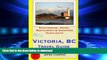FAVORIT BOOK Victoria, B.C. Travel Guide: Sightseeing, Hotel, Restaurant   Shopping Highlights