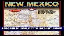 [FREE] EBOOK Benchmark New Mexico Road   Recreation Atlas, 10th Anniversary Edition (Benchmark