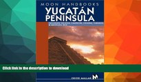 FAVORITE BOOK  Yucatan Peninsula: Including Yucatan, Campeche, Chiapas, Tabasco, and Quintana Roo