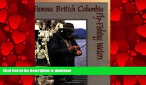 FAVORIT BOOK Famous British Columbia Fly-Fishing Waters READ EBOOK