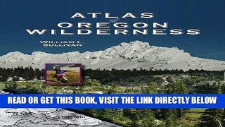 [FREE] EBOOK Atlas of Oregon Wilderness BEST COLLECTION