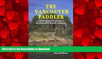 FAVORIT BOOK The Vancouver Paddler: Canoeing and Kayaking in Southwestern British Columbia READ