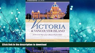 FAVORIT BOOK Victoria and Vancouver Island: A Personal Tour Of An Almost Perfect Eden (Hill Guides