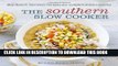 [PDF] Epub The Southern Slow Cooker: Big-Flavor, Low-Fuss Recipes for Comfort Food Classics Full