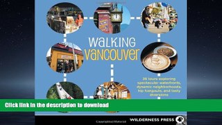 FAVORIT BOOK Walking Vancouver: 36 Walking Tours Exploring Spectacular Waterfront, Dynamic