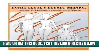 [FREE] EBOOK Entre el Sol y el Solu-medrol: Vivencias de Pacientes de Esclerosis Multiple (Spanish