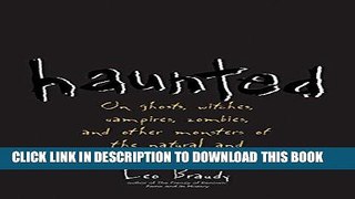 Read Now Haunted: On Ghosts, Witches, Vampires, Zombies, and Other Monsters of the Natural and