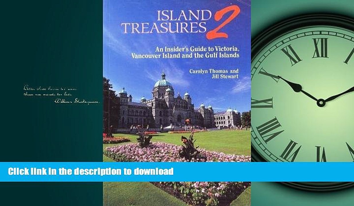 READ THE NEW BOOK Island Treasures 2: An Insider s Guide to Victoria, Vancouver Island and the