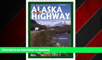 FAVORIT BOOK The World-Famous Alaska Highway: A Guide to the Alcan   Other Wilderness Roads of the
