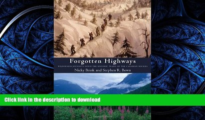 Descargar video: FAVORIT BOOK Forgotten Highways: Wilderness Journeys Down the Historic Trails of the Canadian