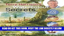 [READ] EBOOK Terry Harrison s Watercolour Secrets: A lifetime of painting techniques ONLINE