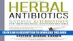 Ebook Herbal Antibiotics, 2nd Edition: Natural Alternatives for Treating Drug-resistant Bacteria