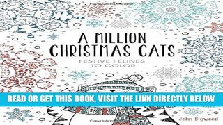[FREE] EBOOK A Million Christmas Cats: Festive Felines to Color ONLINE COLLECTION