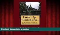 FAVORIT BOOK A Walking Tour of Whitehorse, Yukon (Look Up, Canada!) READ EBOOK