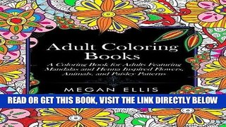 [FREE] EBOOK Adult Coloring Book: A Coloring Book for Adults Featuring Mandalas and Henna Inspired