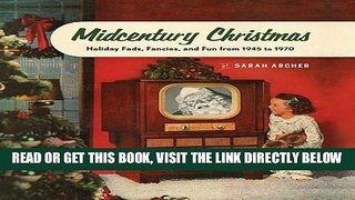 [FREE] EBOOK Midcentury Christmas: Holiday Fads, Fancies, and Fun from 1945 to 1970 BEST COLLECTION