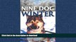 FAVORIT BOOK Nine Dog Winter: In 1980, Two Young Canadians Recruited Nine Rowdy Sled Dogs, and
