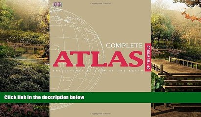 Must Have  Complete Atlas of the World, 2nd Edition  Most Wanted