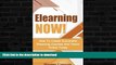 READ BOOK  Elearning: NOW! How To Create Successful Elearning Courses And Teach Online Today
