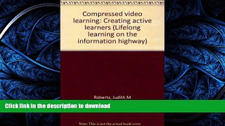 FAVORITE BOOK  Compressed video learning: Creating active learners (Lifelong learning on the