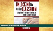 FAVORITE BOOK  Unlocking the Online Classroom: A Beginner s Guide to Success in Online College