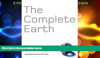Deals in Books  The Complete Earth: A Satellite Portrait of Our Planet  Premium Ebooks Online Ebooks