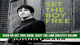 [READ] EBOOK Set the Boy Free: The Autobiography BEST COLLECTION