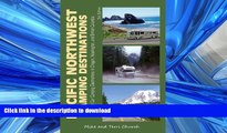 READ THE NEW BOOK Pacific Northwest Camping Destinations: RV and Car Camping Destinations in