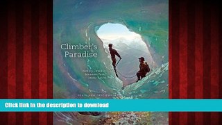 FAVORIT BOOK Climber s Paradise: Making Canada s Mountain Parks, 1906-1974 (Mountain Cairns: A