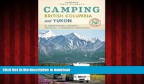 READ THE NEW BOOK Camping British Columbia and Yukon: The Complete Guide to National, Provincial,