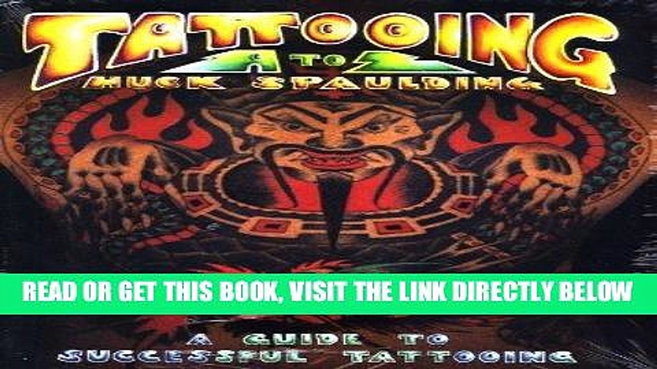 [READ] EBOOK Tattooing A to Z: A Guide to Successful Tattooing ONLINE COLLECTION