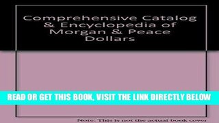 [READ] EBOOK Comprehensive Catalog   Encyclopedia of Morgan   Peace Dollars BEST COLLECTION
