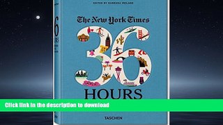 FAVORIT BOOK The New York Times: 36 Hours 150 Weekends in the USA   Canada READ NOW PDF ONLINE