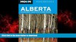 READ THE NEW BOOK Moon Alberta: Including Banff, Jasper   the Canadian Rockies (Moon Handbooks)