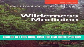 [FREE] EBOOK Wilderness Medicine: Beyond First Aid BEST COLLECTION