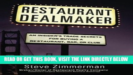 [READ] EBOOK Restaurant Dealmaker: An Insider s Trade Secrets For Buying a Restaurant, Bar or Club