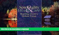 Buy book  Spirituality   Health Care: Reaching toward a Holistic Future (Special Topics in Health