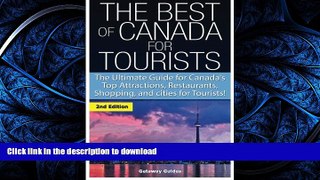 READ THE NEW BOOK The Best of Canada for Tourists: The Ultimate Guide for Canada s Top